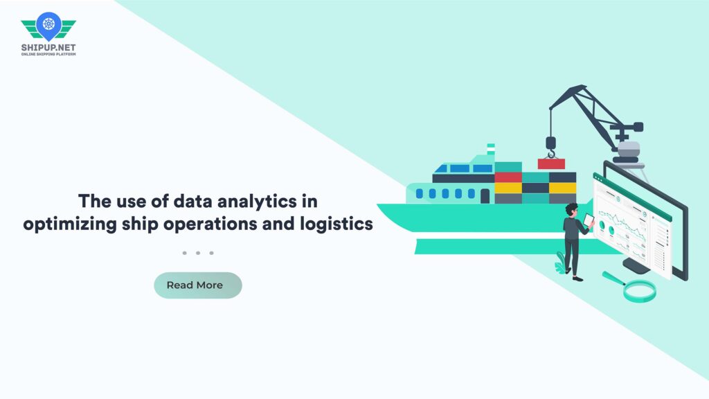 The use of data analytics in optimizing ship operations and logistics